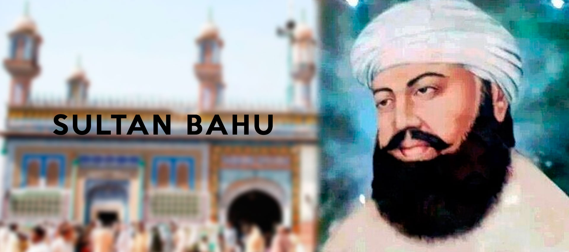Sultan Bahu - A Mystic Champion