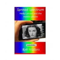 Spread Spectrum Hedy Lamarr And The Mobile Phone Book