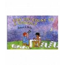 Can You Count To A Googol? Book