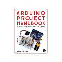 Arduino Project Handbook 1st Edition