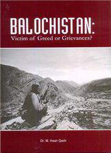 Balochistan Victim of Greed or Grievances