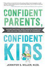 Confident Parents, Confident Kids:Raising Emotional Intelligence in Ourselves and Our Kids