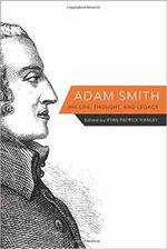Adam Smith: His Life Thought and Legacy