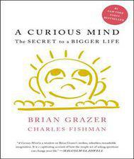 A Curious Mind: The Secret to a Bigger Life -