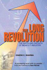 The Long Revolution: The Birth and Growth of India`s IT Industry :