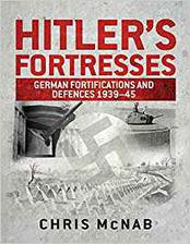 hitler's fortresses: german fortifications and defences 1939-45