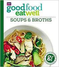 soups & broths: good food eatwell