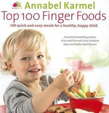 top 100 finger foods: 100 quick and easy meals for a healthy, happy child