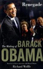 renegade: the making of barack obama