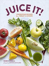 juice it: energizing blends for today's juicers