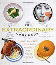 the extraordinary cookbook: how to make meals your friends will never forget