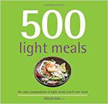 500 light meals: the only compendium of light meals you'll ever need