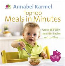top 100 meals in minutes: quick and easy meals for babies and toddlers