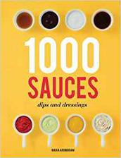 1000 sauces: dips and dressings