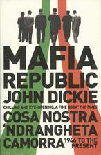 mafia republic: cosa nostra, ndranghet camorra 1946 to the present