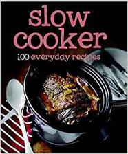 slow cooker: 100 everyday recipes