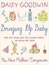 bringing up baby: the new mothers' companion