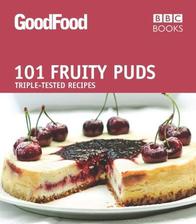101 fruity puds: good food