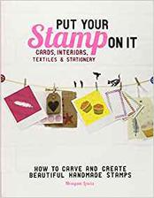 put your stamp on it: how to carve and create beautiful handmade stamps