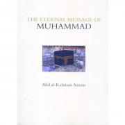 The Eternal Message Of Muhammad Pbuh By Abd Al Rahman